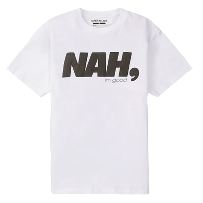 Nah I’m Good Tee